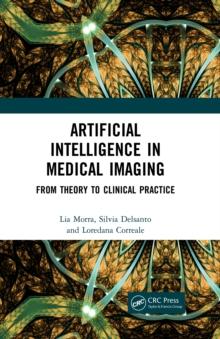 Artificial Intelligence in Medical Imaging : From Theory to Clinical Practice