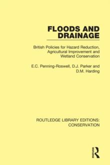 Floods and Drainage : British Policies for Hazard Reduction, Agricultural Improvement and Wetland Conservation