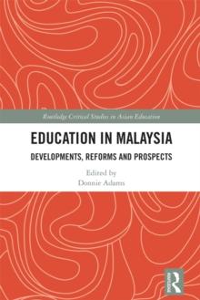 Education in Malaysia : Developments, Reforms and Prospects