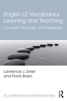 English L2 Vocabulary Learning and Teaching : Concepts, Principles, and Pedagogy