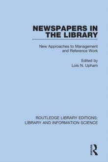 Newspapers in the Library : New Approaches to Management and Reference Work