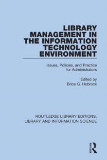 Library Management in the Information Technology Environment : Issues, Policies, and Practice for Administrators