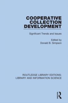 Cooperative Collection Development : Significant Trends and Issues