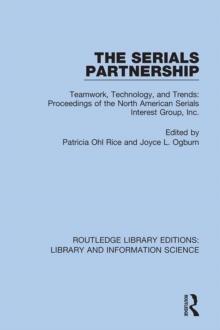 The Serials Partnership : Teamwork, Technology, and Trends : proceedings of the North American Serials Interest Group, Inc.