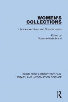 Women's Collections : Libraries, Archives, and Consciousness