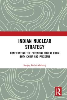 Indian Nuclear Strategy : Confronting the Potential Threat from both China and Pakistan