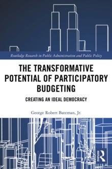 The Transformative Potential of Participatory Budgeting : Creating an Ideal Democracy