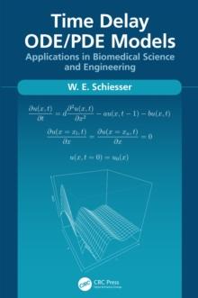 Time Delay ODE/PDE Models : Applications in Biomedical Science and Engineering