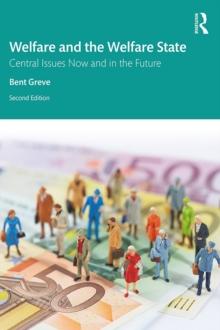 Welfare and the Welfare State : Central Issues Now and in the Future