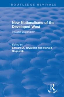 New Nationalisms of the Developed West : Toward Explanation