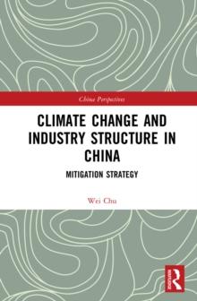 Climate Change and Industry Structure in China : Mitigation Strategy