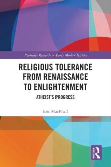 Religious Tolerance from Renaissance to Enlightenment : Atheists Progress