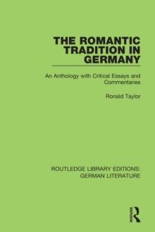 The Romantic Tradition in Germany : An Anthology with Critical Essays and Commentaries