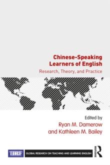 Chinese-Speaking Learners of English : Research, Theory, and Practice