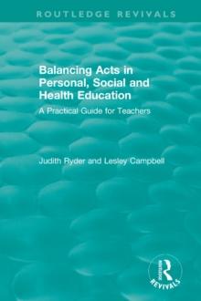 Balancing Acts in Personal, Social and Health Education : A Practical Guide for Teachers