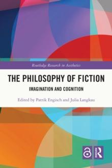 The Philosophy of Fiction : Imagination and Cognition