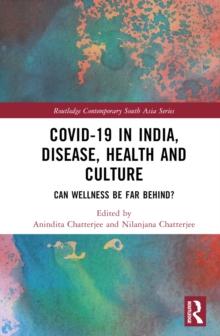 Covid-19 in India, Disease, Health and Culture : Can Wellness be Far Behind?