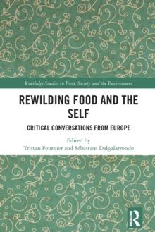 Rewilding Food and the Self : Critical Conversations from Europe