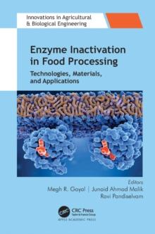 Enzyme Inactivation in Food Processing : Technologies, Materials, and Applications