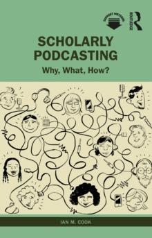 Scholarly Podcasting : Why, What, How?