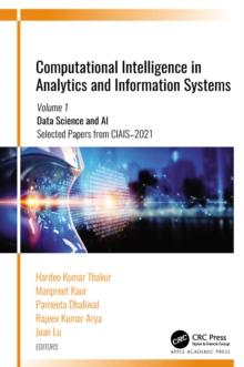 Computational Intelligence in Analytics and Information Systems : Volume 1: Data Science and AI?, ?Selected Papers from CIAIS-2021