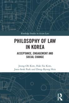 Philosophy of Law in Korea : Acceptance, Engagement and Social Change