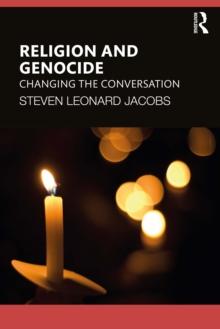 Religion and Genocide : Changing the Conversation