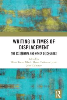 Writing in Times of Displacement : The Existential and Other Discourses