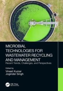 Microbial Technologies for Wastewater Recycling and Management : Recent Trends, Challenges, and Perspectives