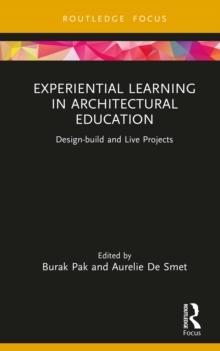 Experiential Learning in Architectural Education : Design-build and Live Projects