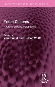 Youth Cultures : A Cross-cultural Perspective