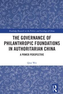 The Governance of Philanthropic Foundations in Authoritarian China : A Power Perspective