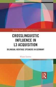 Crosslinguistic Influence in L3 Acquisition : Bilingual Heritage Speakers in Germany