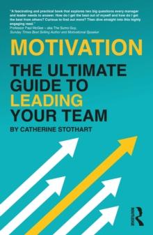 Motivation : The Ultimate Guide to Leading Your Team