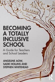 Becoming a Totally Inclusive School : A Guide for Teachers and School Leaders