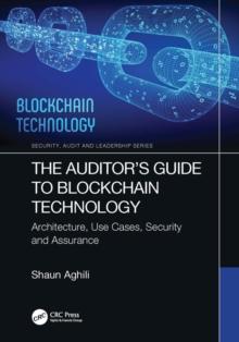 The Auditors Guide to Blockchain Technology : Architecture, Use Cases, Security and Assurance