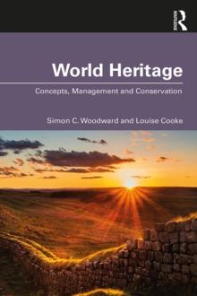 World Heritage : Concepts, Management and Conservation