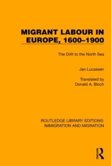 Migrant Labour in Europe, 1600-1900 : The Drift to the North Sea