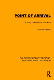 Point of Arrival : A Study of London's East End