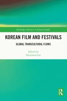 Korean Film and Festivals : Global Transcultural Flows