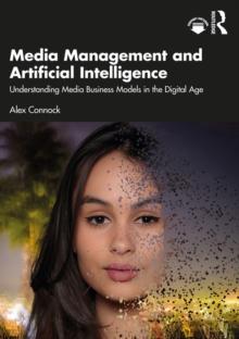 Media Management and Artificial Intelligence : Understanding Media Business Models in the Digital Age