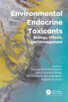 Environmental Endocrine Toxicants : Biology, Effects, and Management