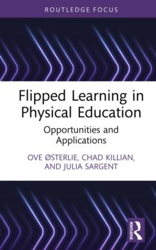 Flipped Learning in Physical Education : Opportunities and Applications