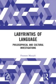 Labyrinths of Language : Philosophical and Cultural Investigations