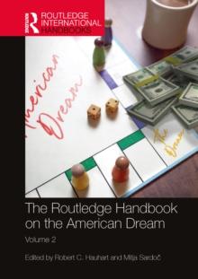 The Routledge Handbook on the American Dream : Volume 2