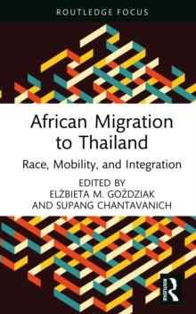 African Migration to Thailand : Race, Mobility, and Integration