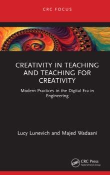 Creativity in Teaching and Teaching for Creativity : Modern Practices in the Digital Era in Engineering