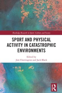 Sport and Physical Activity in Catastrophic Environments