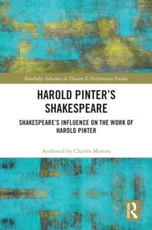 Harold Pinter's Shakespeare : Shakespeare's Influence on the Work of Harold Pinter