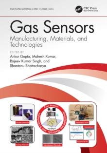 Gas Sensors : Manufacturing, Materials, and Technologies